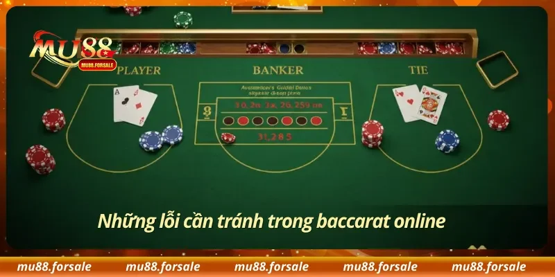 Những lỗi cần tránh trong baccarat online