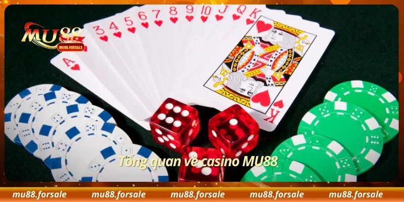 Tổng quan về casino MU88